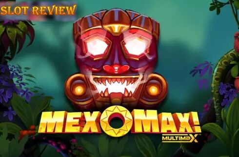 MexoMax!